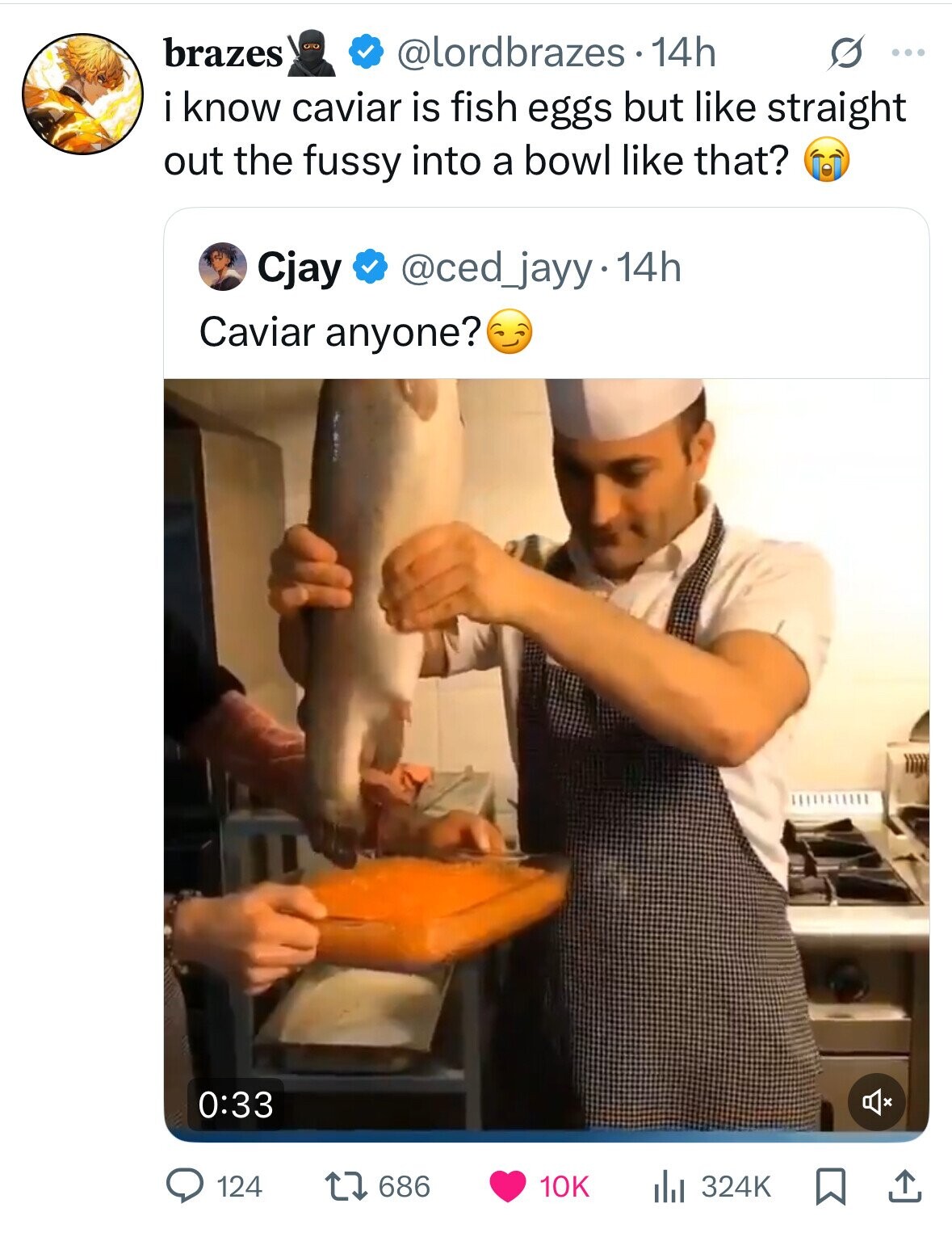 @lordbrazes 14h O brazes ... i know caviar is fish eggs but like straight out the fussy into a bowl like that? Cjay @ced_jayy.14h Caviar anyone? 0:33 124 686 324K 10K 