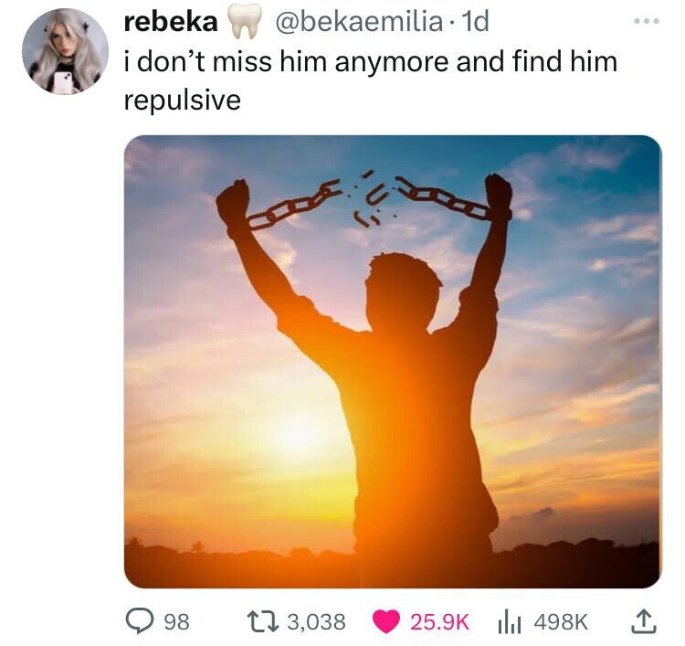 rebeka @bekaemilia 1d i don't miss him anymore and find him repulsive 98 3,038 25.9K 498K