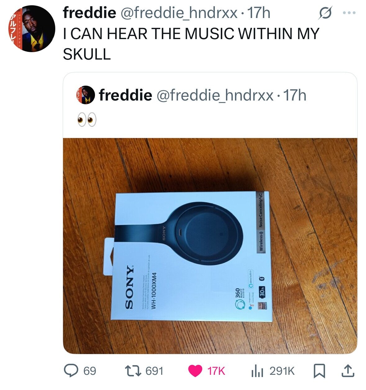 freddie @freddie_hndnxx-17h O ... PILL I CAN HEAR THE MUSIC WITHIN MY SKULL freddie @freddie_hndnxx-17h NoiseCanceling^C SONY Wireless / I 1 H I I 5 | alexa buttle 360 AUDIO AUTHOR 30h I Cana SONY WH-1000XM4 69 691 17K 291K 