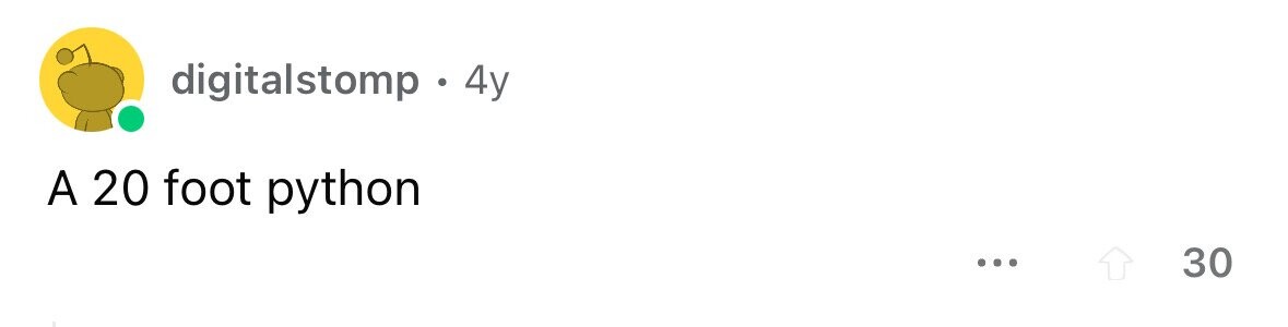 digitalstomp . 4 4y A 20 foot python ... 30