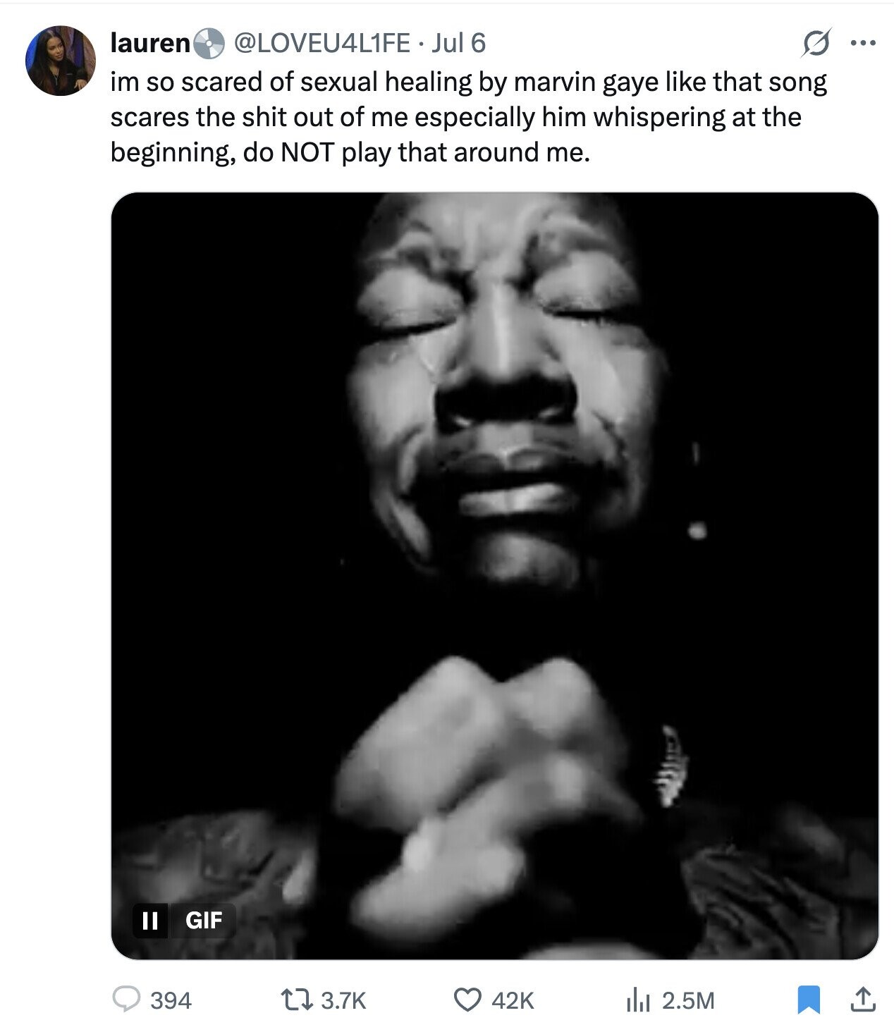 lauren @LOVEU4L1FE Jul 6 O ... im so scared of sexual healing by marvin gaye like that song scares the shit out of me especially him whispering at the beginning, do NOT play that around me. GIF II 394 3.7K 42K 2.5M