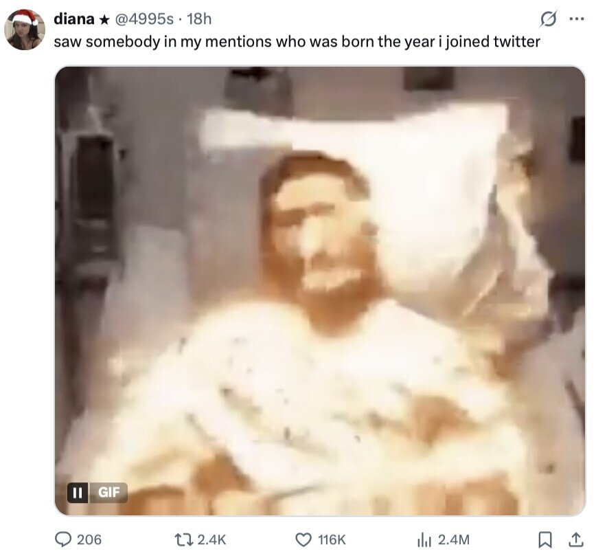 diana @4995s 18h S ... saw somebody in my mentions who was born the year joined twitter GIF 206 2.4K 116K del 2.4M 