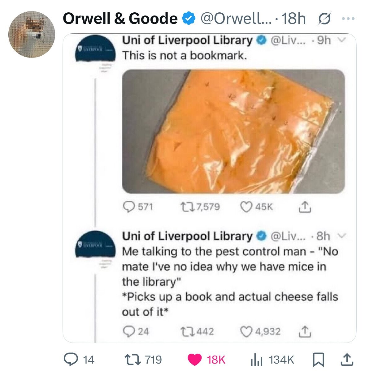 Orwell & Goode @Orwell... 18h s ... Uni of Liverpool Library @Liv... .9h This is not a bookmark. - 571 7,579 45K Uni of Liverpool Library @Liv... 8h Me talking to the pest control man - No Union mate I've no idea why we have mice in the library *Picks up a book and actual cheese falls out of it* 24 442 4,932 14 719 18K 134K 
