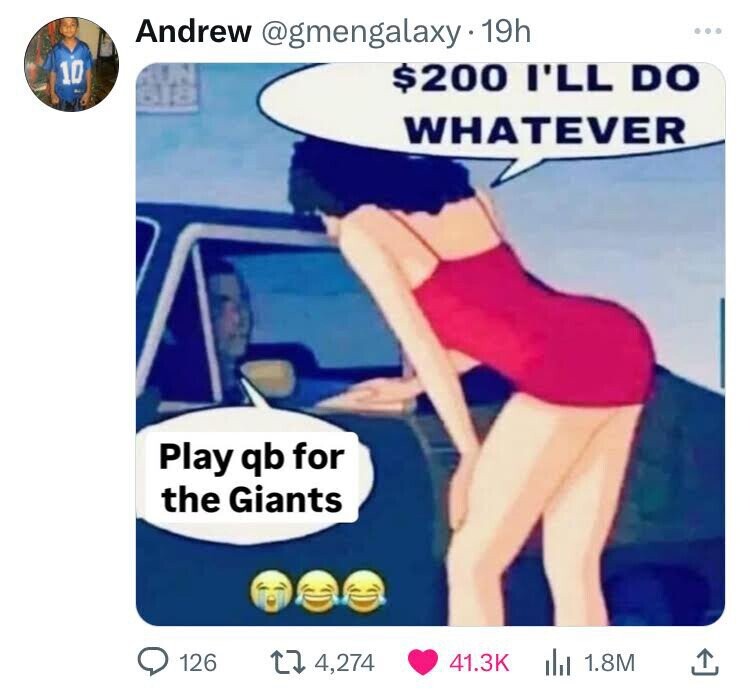Andrew @gmengalaxy 19h ... 10 $200 I'LL DO WHATEVER Play qb for the Giants 126 4,274 41.3K 1.8M