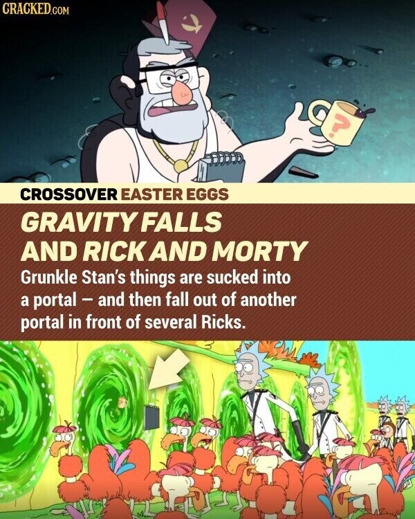 CRACKED.COM ? CROSSOVER EASTER EGGS GRAVITY FALLS AND RICK AND MORTY Grunkle Stan's things are sucked into a portal - and then fall out of another portal in front of several Ricks.