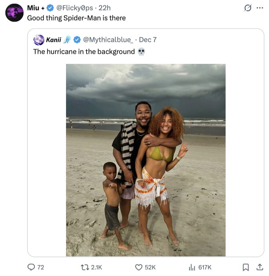 Miu @Flicky0ps. 22h s ... Good thing Spider-Man is there Kanii @Mythicalblue_ Dec 7 The hurricane in the background 72 2.1K 52K 617K