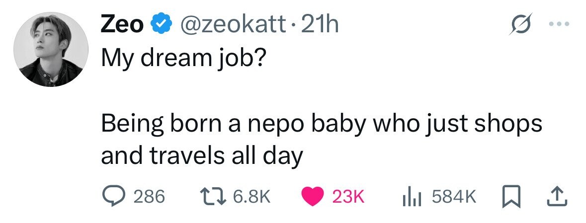 Zeo @zeokatt.21h My dream job? Being born a перо baby who just shops and travels all day 286 6.8K 23K 584K 