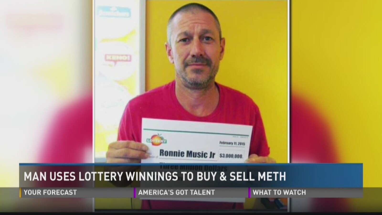 Soulchers KENOI - - LOTTERY February 2015 Ronnie Music Jr $3,000,000 three Million Dollars MAN USES LOTTERY WINNINGS TO BUY & SELL METH WHAT TO WATCH AMERICA'S GOT TALENT YOUR FORECAST