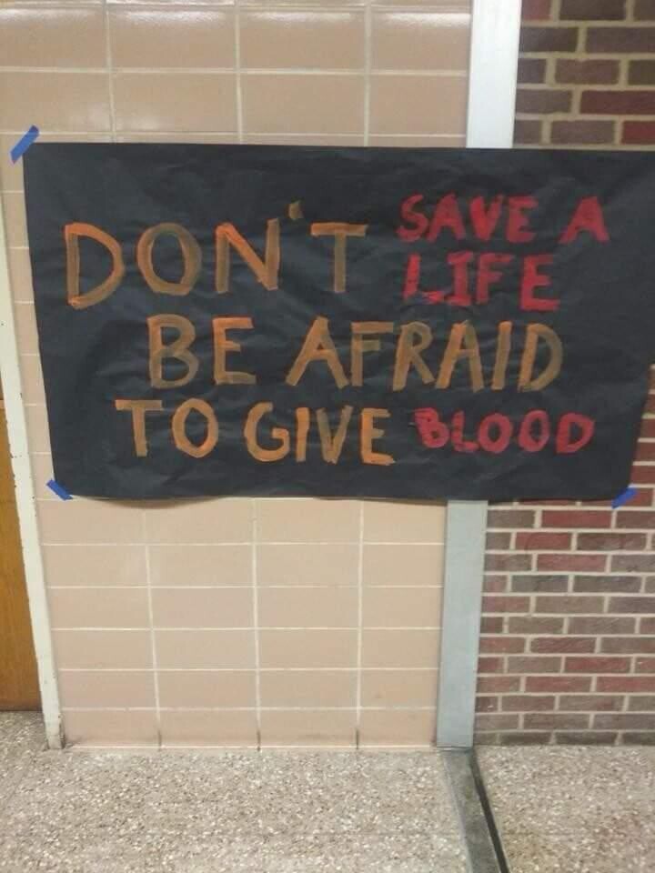 A DON'T SAVE LIFE BE AFRAID TO GIVE BLOOD
