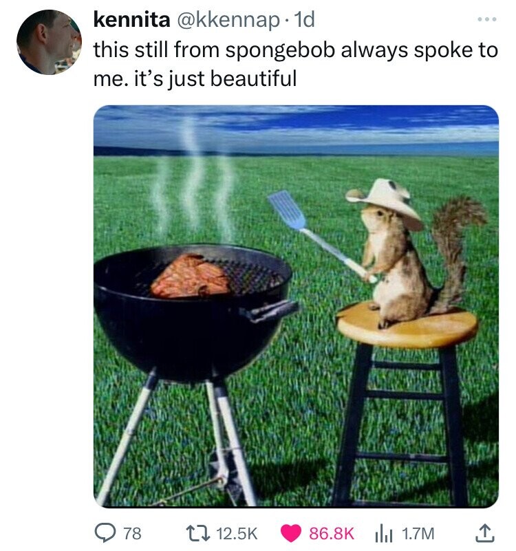 kennita @kkennap 1d ... this still from spongebob always spoke to me. it's just beautiful 78 12.5K 86.8K 1.7M