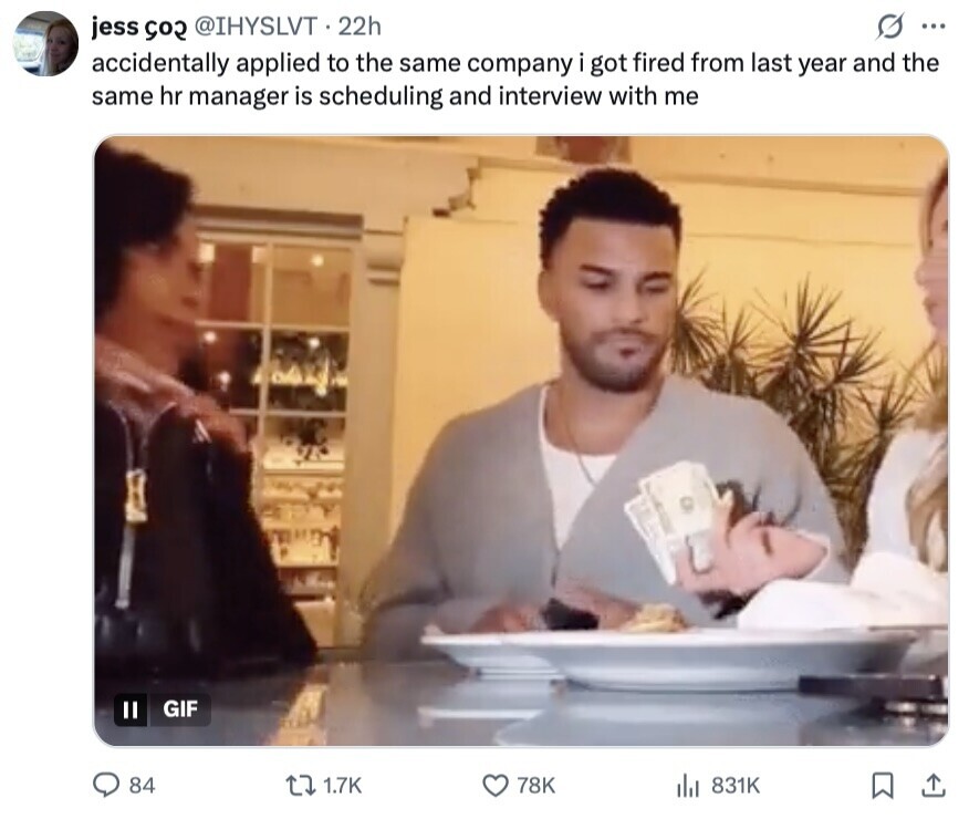 G ... jess co2 @IHYSLVT .22h accidentally applied to the same company i got fired from last year and the same hr manager is scheduling and interview with me GIF 84 1.7K 78K 831K 