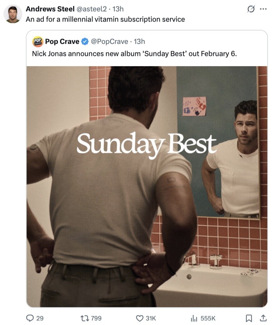 Andrews Steel @asteel2 13h G ... An ad for a millennial vitamin subscription service POP CRAVE Pop Crave @PopCrave. 13h Nick Jonas announces new album 'Sunday Best' out February 6. Sunday Best 29 799 31K 555K 