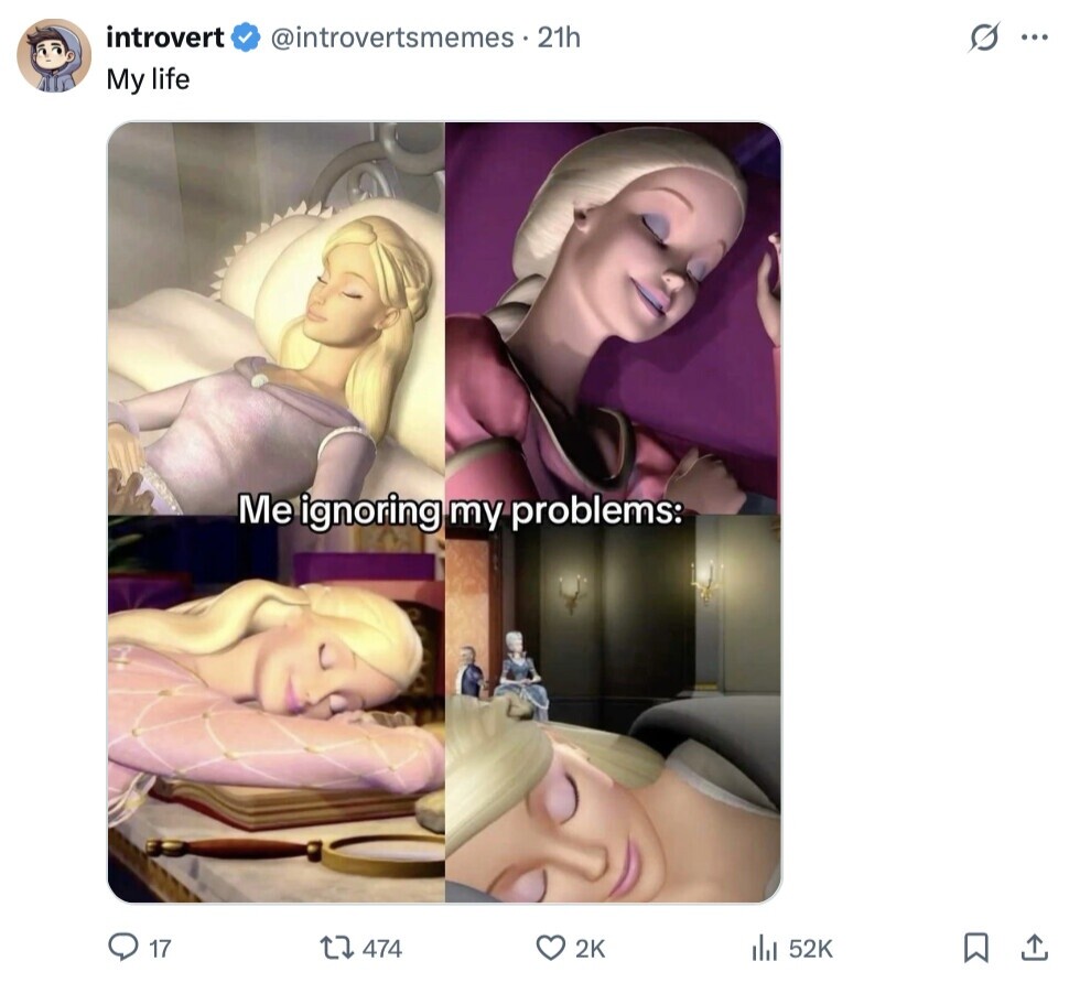 introvert @introvertsmemes . 2 21h s ... My life Me ignoring my problems: 2K 17 474 del 52K 