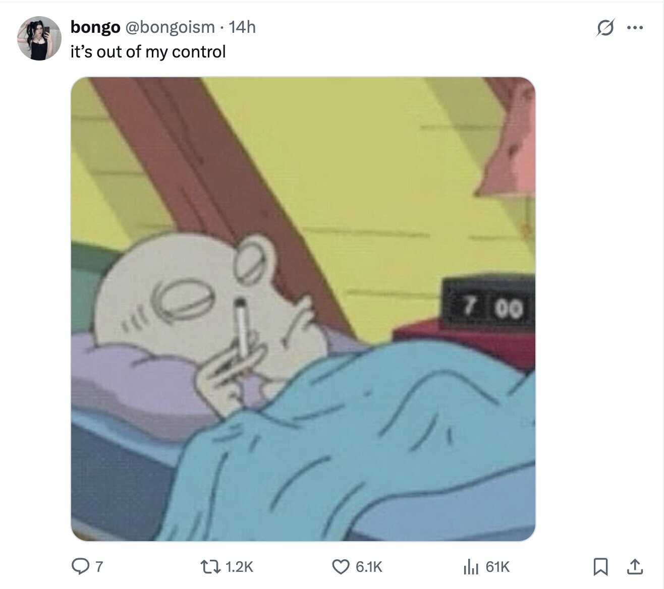 G ... bongo @bongoism 14h it's out of my control 7 00 7 1.2K 6.1K 61K