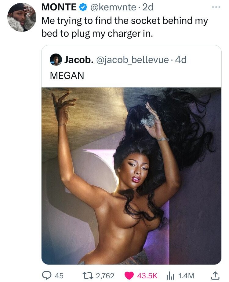 MONTE @kemvnte.2d Me trying to find the socket behind my bed to plug my charger in. Jacob. @jacob_bellevue-4d MEGAN 45 2,762 43.5K 1.4M
