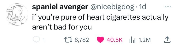 By ears Sensory spaniel avenger @nicebigdog 1d ... with SPORTS if you're pure of heart cigarettes actually ong parited - anout aren't bad for you 1 6,782 40.5K 1.2M