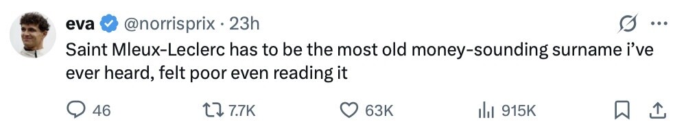 eva @norrisprix 23h ... Saint Mleux-Leclerc has to be the most old money-sounding surname i've ever heard, felt poor even reading it 46 7.7K 63K del 915K 