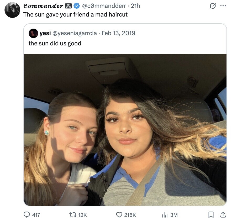 Commander @c0mmandderr. 21h s ... The sun gave your friend a mad haircut yesi @yeseniagarrcia Feb 13, 2019 the sun did us good 417 12K 216K del 3M