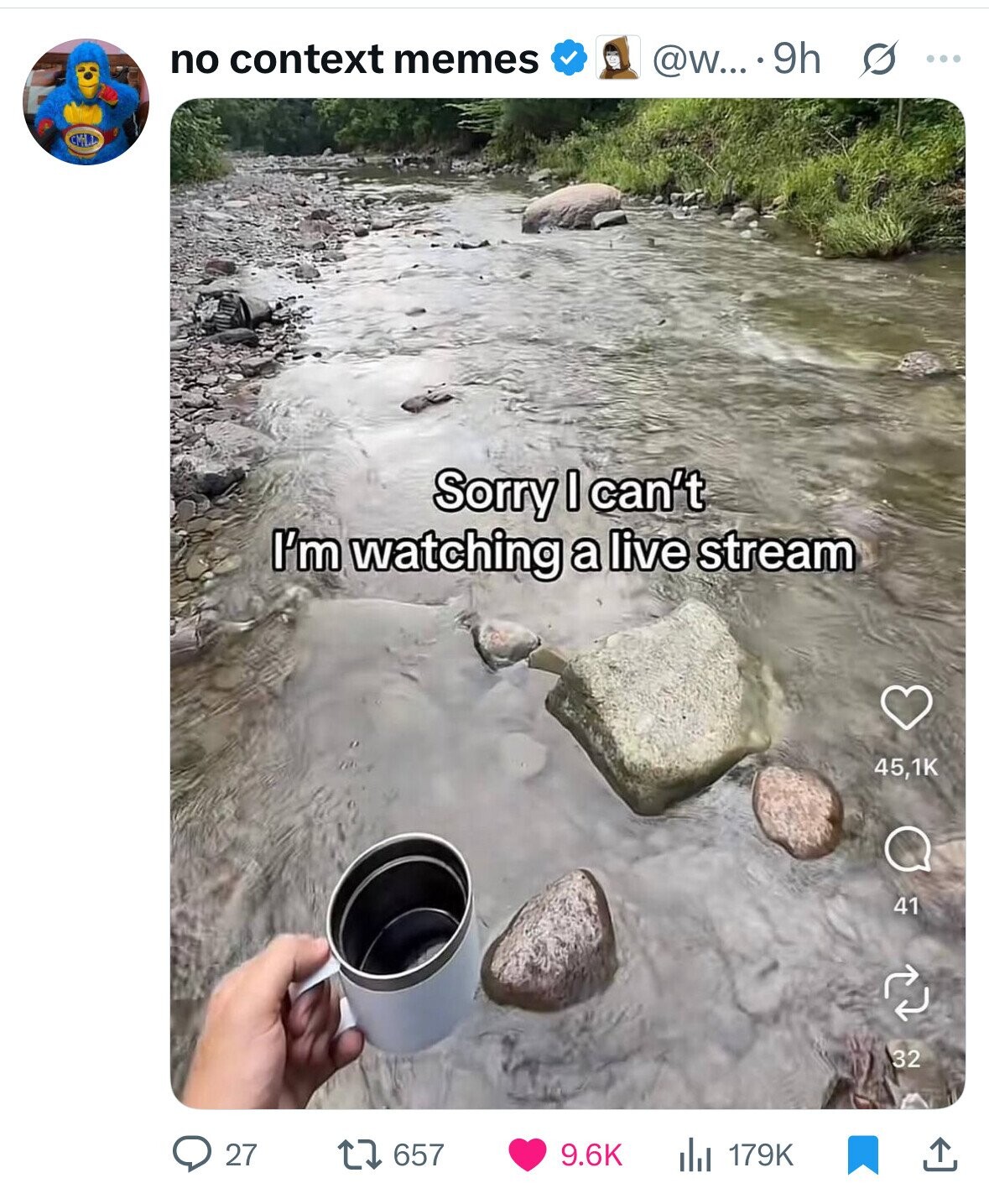 no context memes @w....9h s ... CMLL Sorry I can't I'm watching a live stream 45,1K 41 32 27 9.6K 179K 657 