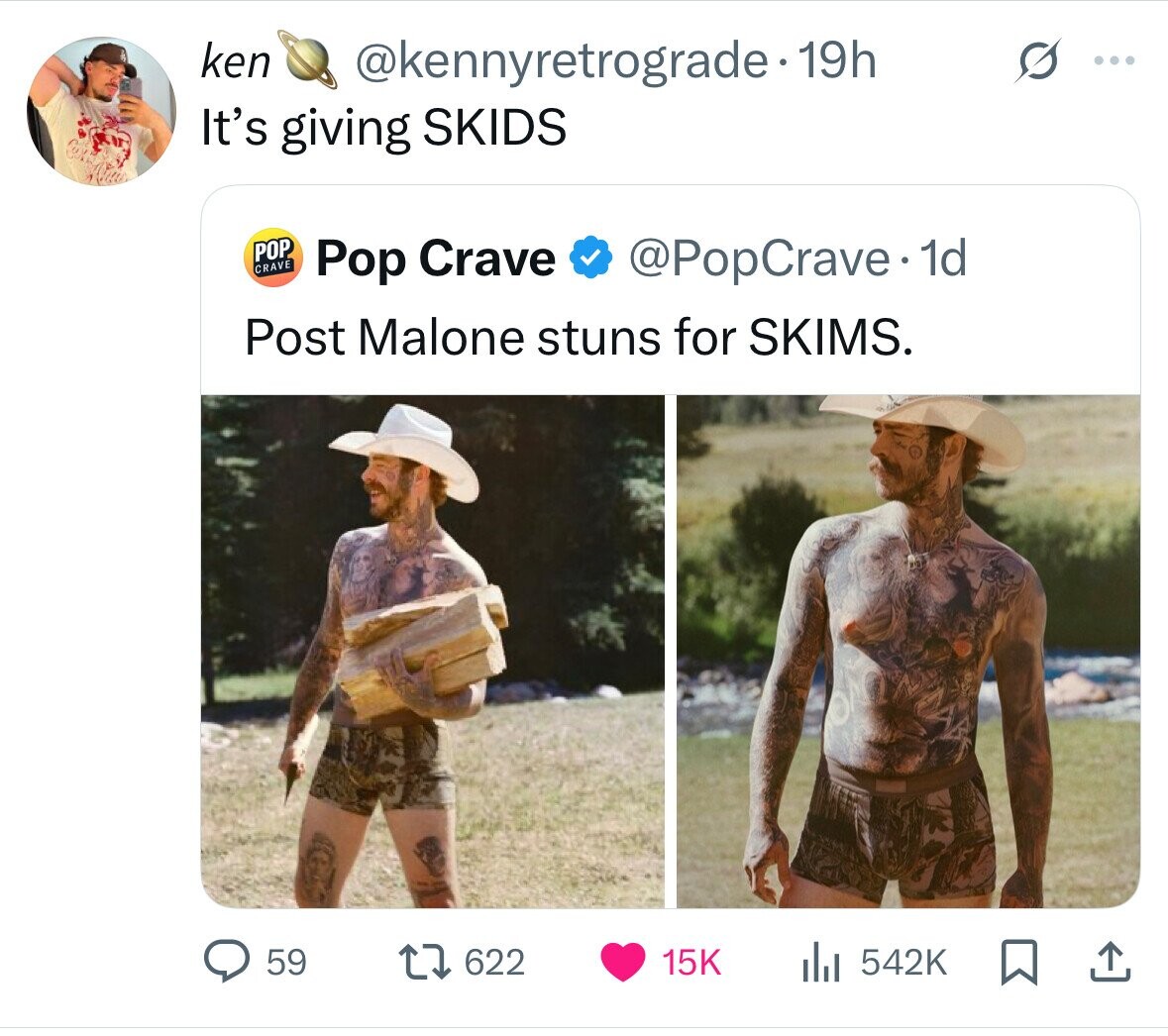 ken @kennyretrograde-19h ... It's giving SKIDS POP CRAVE Pop Crave @PopCrave. 1d Post Malone stuns for SKIMS. 59 622 15K 542K 