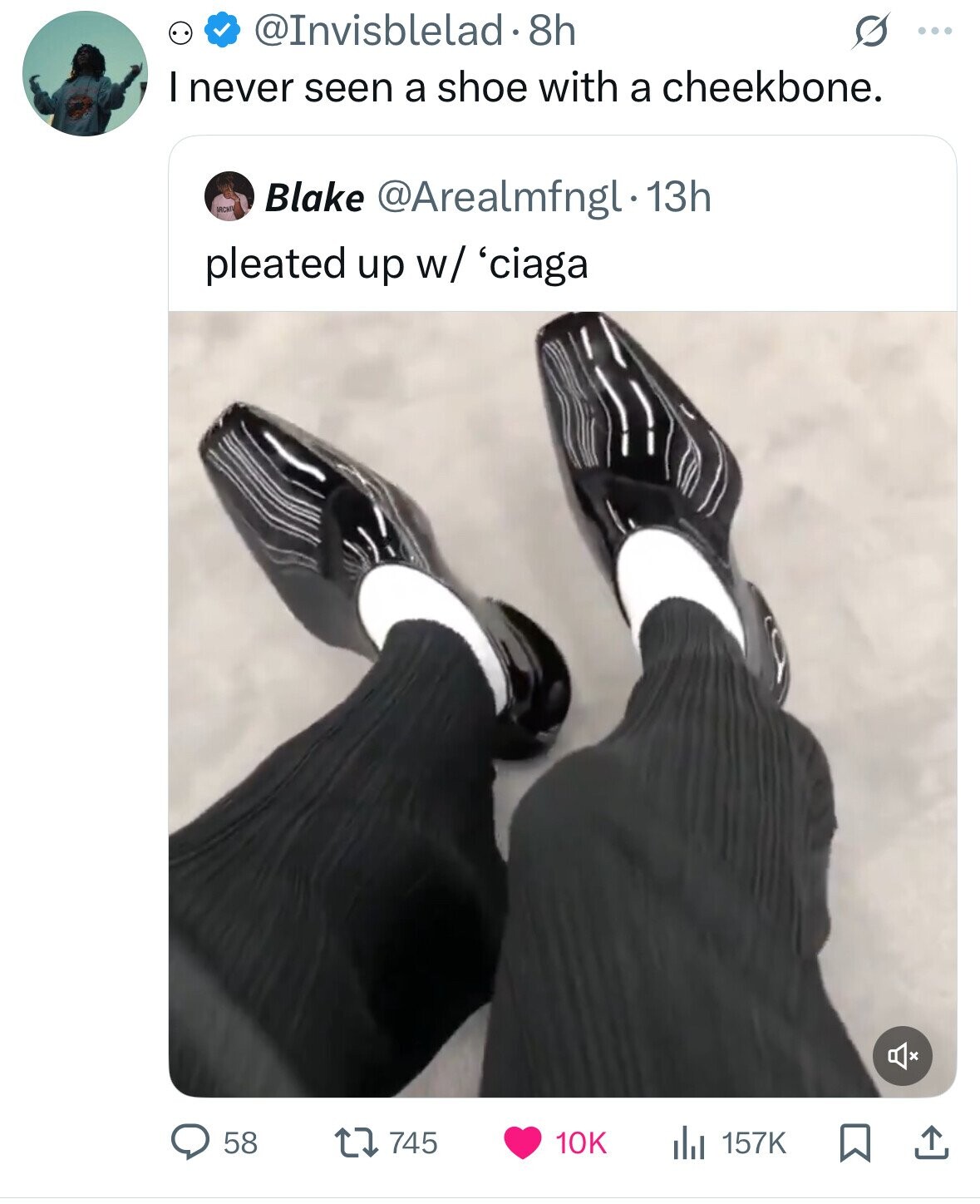 @Invisblelad• 8h ... I never seen a shoe with a cheekbone. ARCHIV Blake @Arealmfngl.13h pleated up w/ 'ciaga 58 745 10K 157K 