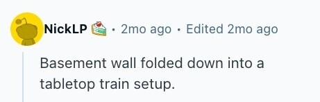 NickLP 2mo ago . Edited 2mo ago Basement wall folded down into a tabletop train setup. 
