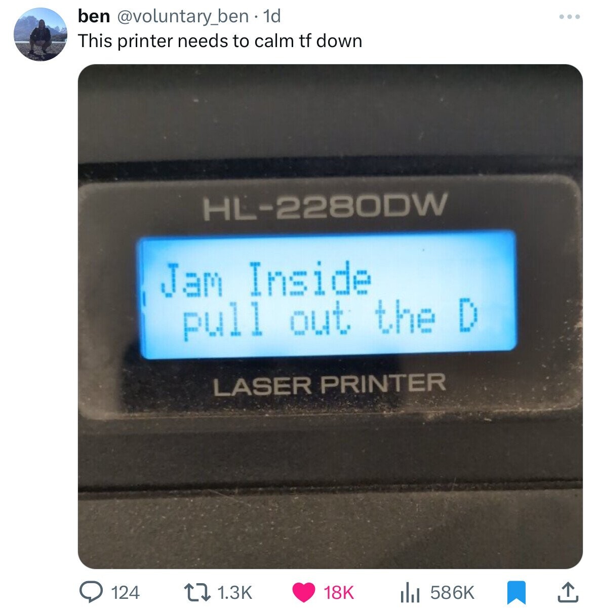 ben @voluntary_ben - dd This printer needs to calm tf down HL-2280DW Jam Inside pull out the D LASER PRINTER 124 1.3K 586K 18K