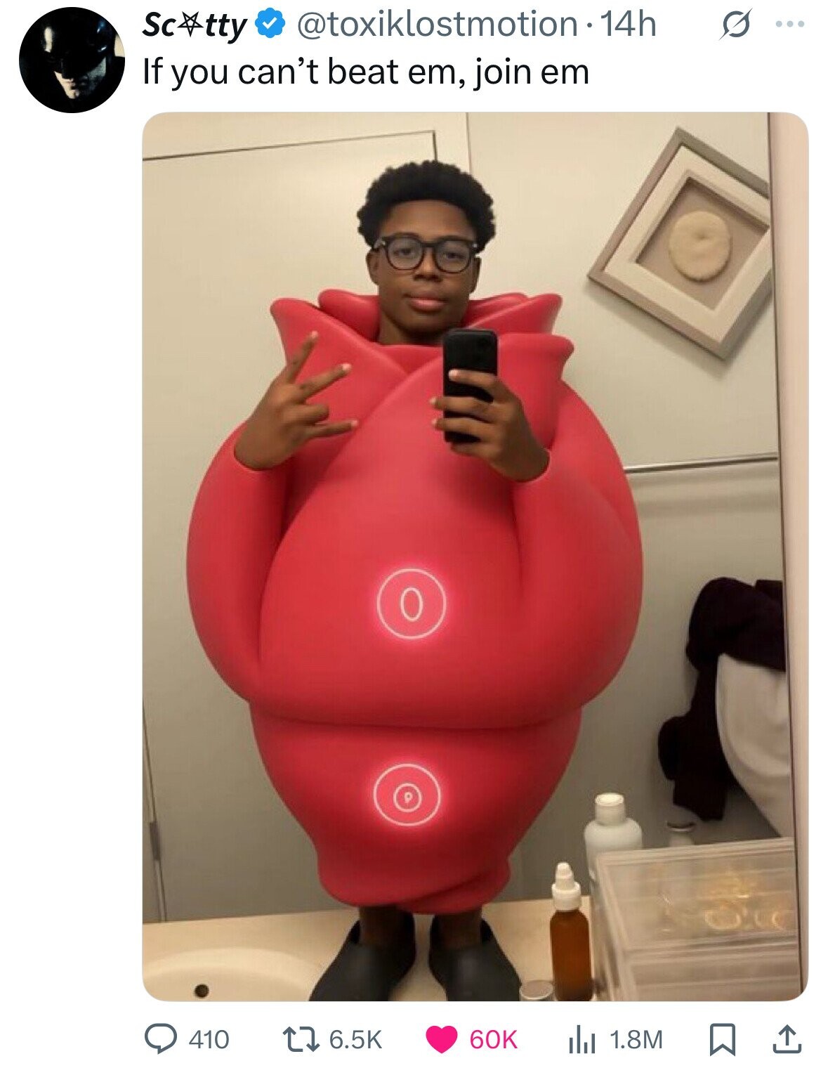 @toxiklostmotion 14h s ... Sc tty If you can't beat em, join em 410 6.5K 60K 1.8M 