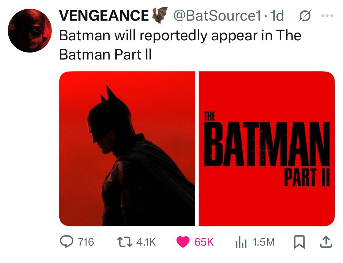 VENGEANCE @BatSource1 - 1d s ... Batman will reportedly appear in The Batman Part Il THE BATMAN PART II 716 4.1K 65K 1.5M 