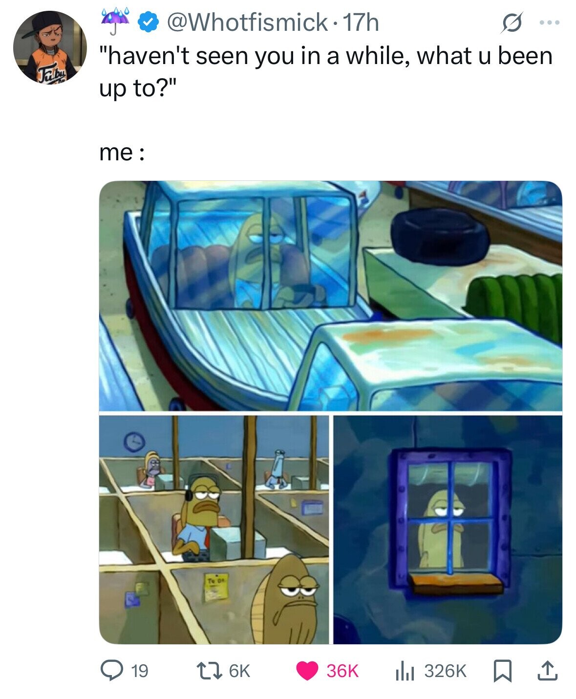 @Whotfismick•1 17h G ... haven't seen you in a while, what u been Filbu up to? me: To De 19 6K 36K 326K 