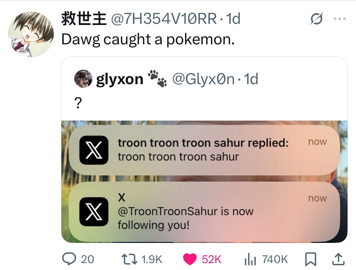 @7H354V10RR1d ... Dawg caught a pokemon. glyxon @Glyx0n . dd ? troon troon troon sahur replied: now X troon troon troon sahur X now X @TroonTroonSahur is now following you! 20 1.9K 52K 740K