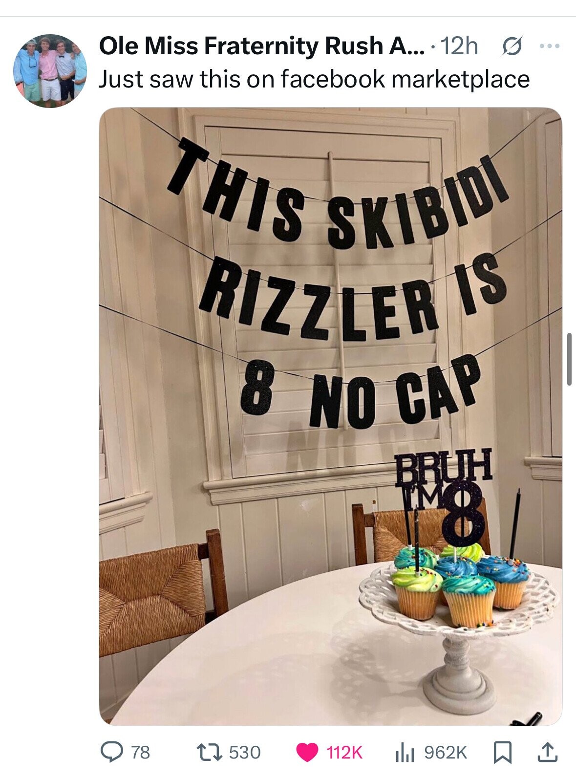 Ole Miss Fraternity Rush А... 12h s ... Just saw this on facebook marketplace THIS SKIBIDI RIZZLER IS 8 NO CAP BRUH 188 78 530 112K 962K 