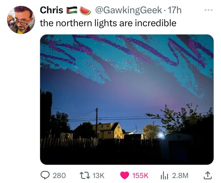 Chris @GawkingGeek 17h ... the northern lights are incredible 280 13K 155K 2.8M 