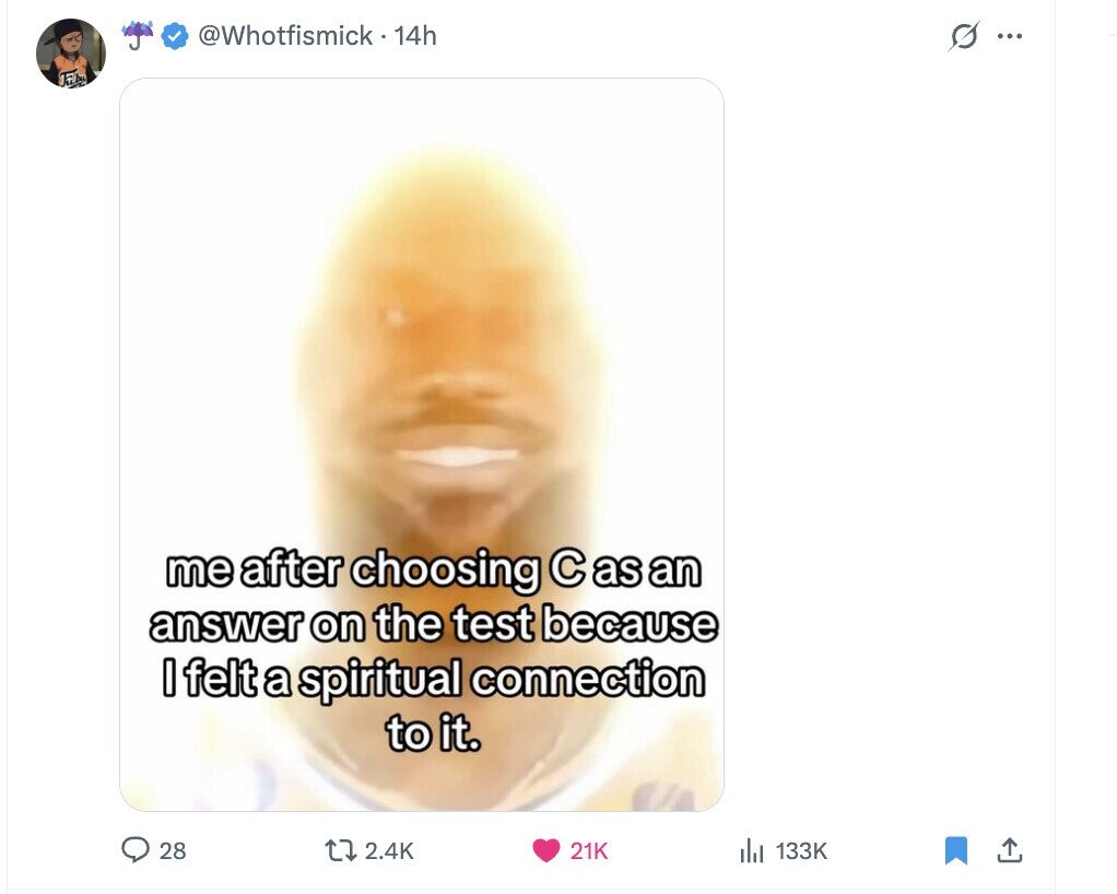 @Whotfismick 14h s ... Fibu me after choosing с as an answer on the test because I felt a spiritual connection to it. 28 2.4K 21K del 133K 