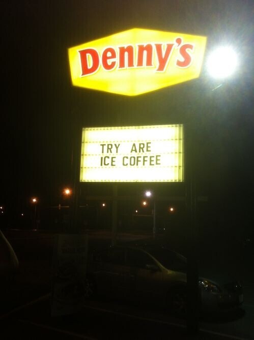 Denny's TRY ARE ICE COFFEE
