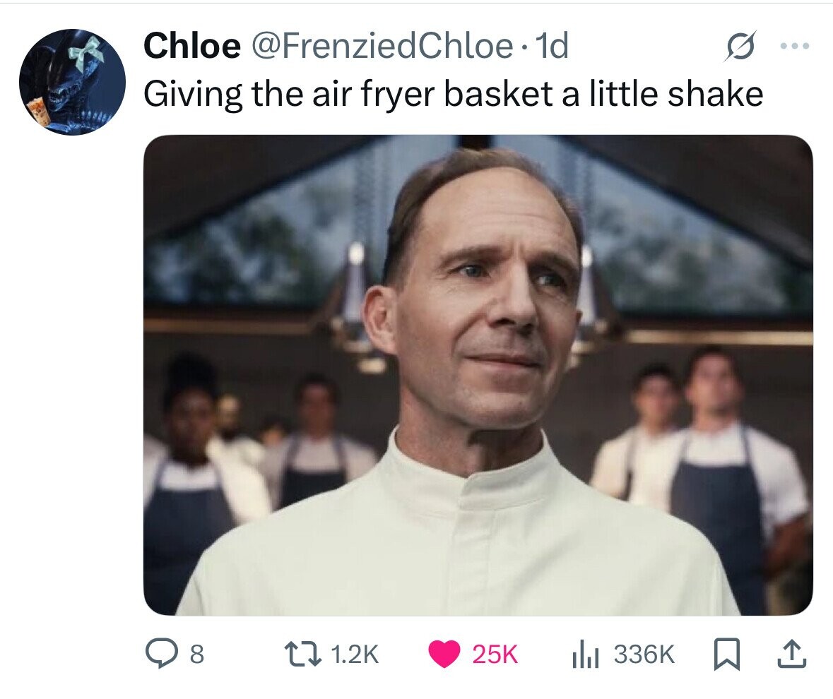 Chloe @FrenziedChloe. 1d ... Giving the air fryer basket a little shake 8 1.2K 25K del 336K 