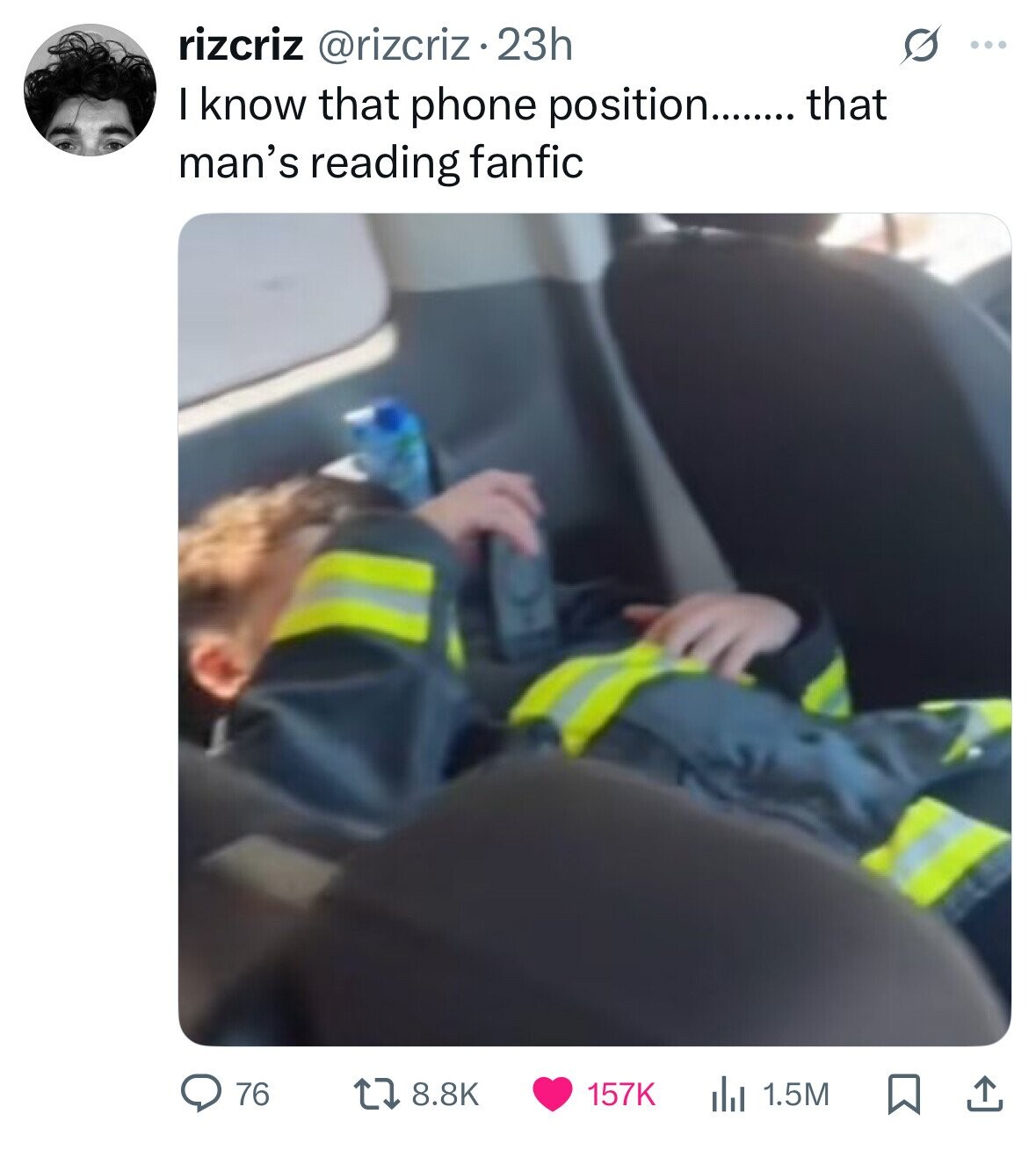 rizcriz @rizcriz 23h O ... I know that phone position........ that man's reading fanfic 76 8.8K 157K 1.5M 