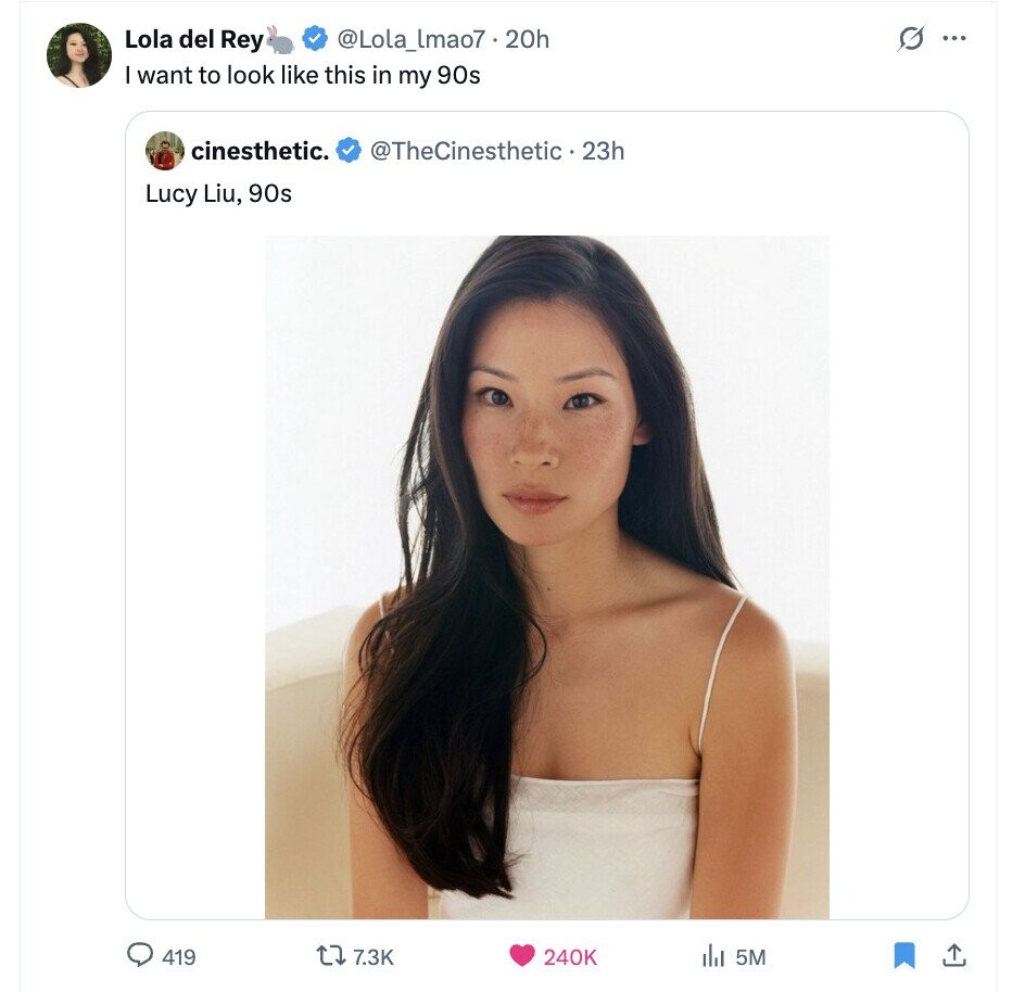 Lola del Rey @Lola_lmao7.20h G ... I want to look like this in my 90s cinesthetic. @TheCinesthetic - 23h Lucy Liu, 90s 419 7.3K 240K del 5M