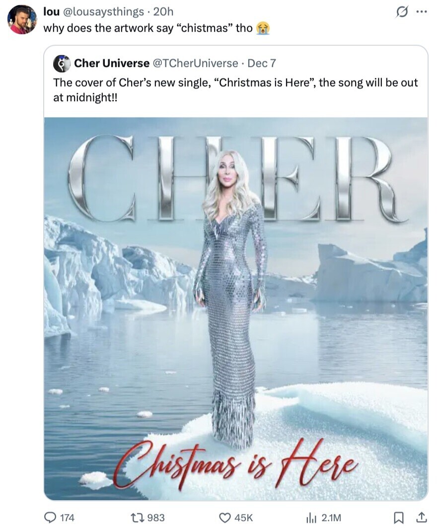 G lou @lousaysthings 20h ... why does the artwork say chistmas tho Cher Universe @TCherUniverse Dec 7 The cover of Cher's new single, Christmas is Here, the song will be out at midnight!! CHER Chistmas is Here 174 983 45K del 2.1M 