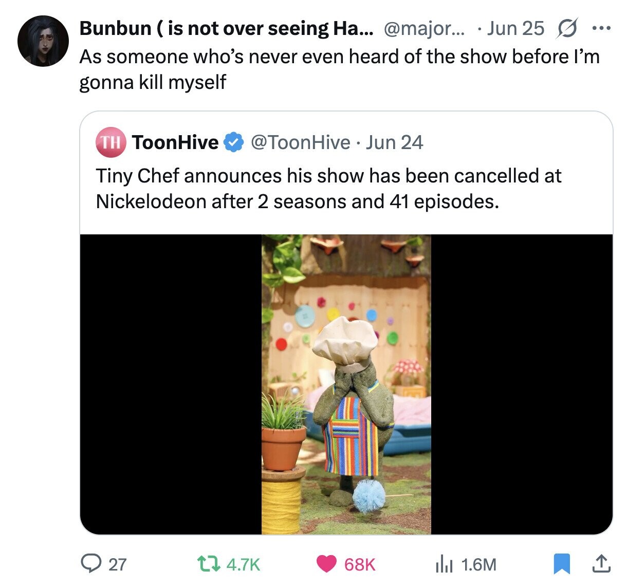 Bunbun (is not over seeing На... @major... Jun 25 s ... As someone who's never even heard of the show before I'm gonna kill myself TH ToonHive @ToonHive Jun 24 Tiny Chef announces his show has been cancelled at Nickelodeon after 2 seasons and 41 episodes. 27 4.7K 68K 1.6M