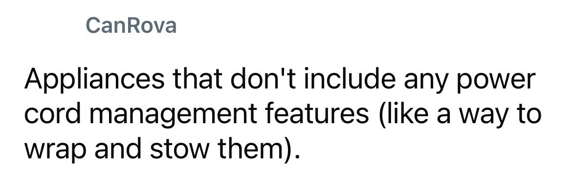 CanRova Appliances that don't include any power cord management features (like a way to wrap and stow them).