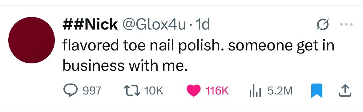 ##Nick @Glox4u 1d flavored toe nail polish. someone get in business with me. 997 10K 116K 5.2M 
