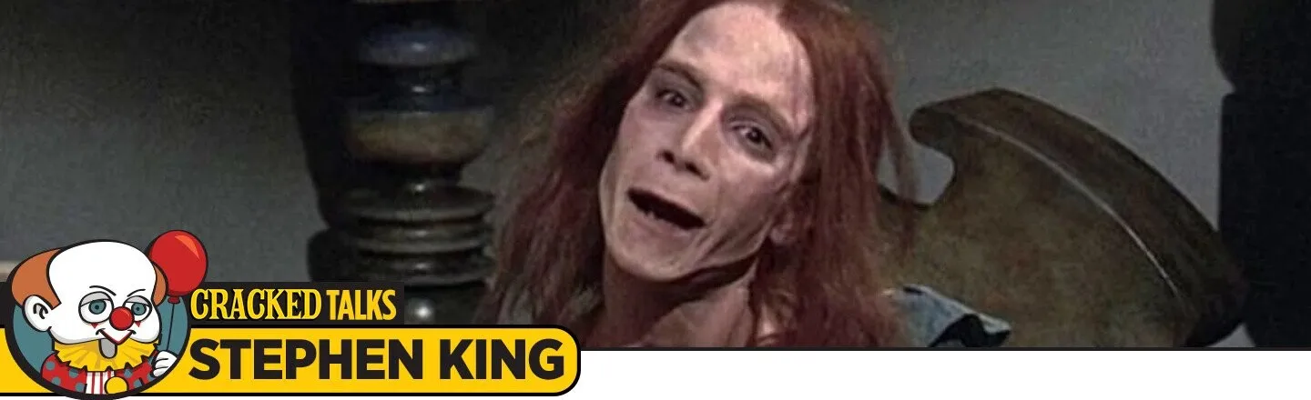 Tell Us Now: 14 Stephen King Characters That Give Us Nightmares