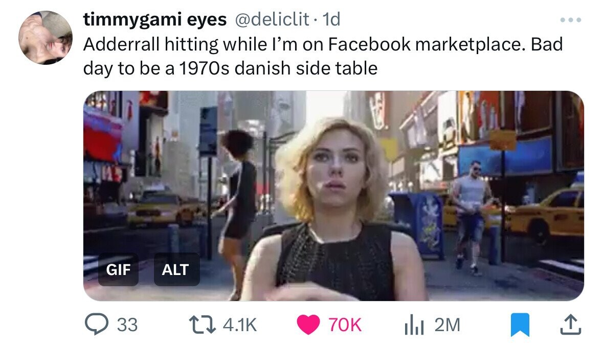 timmygami eyes @deliclit 1d ... Adderrall hitting while I'm on Facebook marketplace. Bad day to be a 1970s danish side table GIF ALT 33 4.1K 70K del 2M 