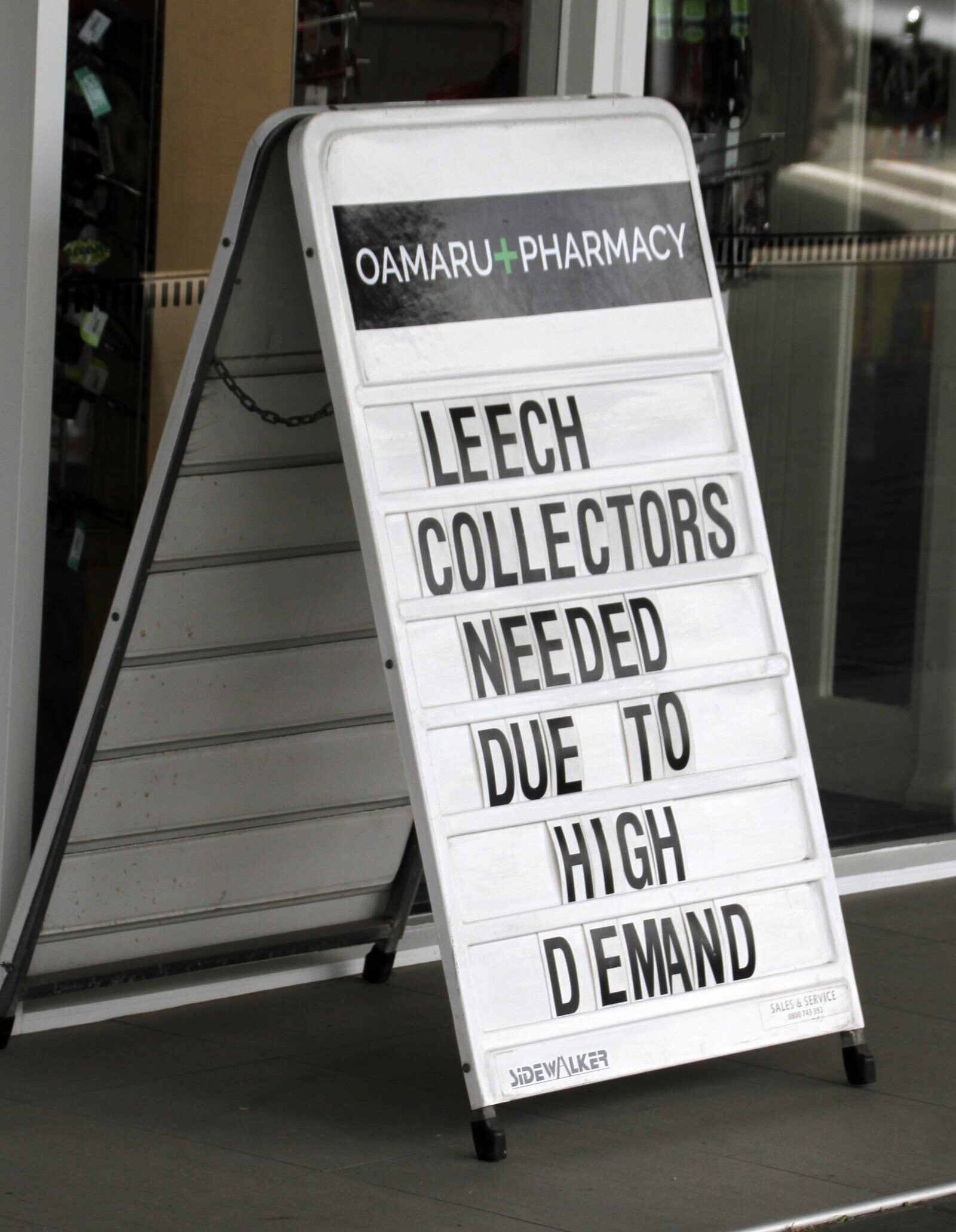 OAMARU+PHARMACY LEECH COLLECTORS NEEDED DUE TO HIGH D EMAND SALES & SERVICE SIDEWALKER 0800 743 392 