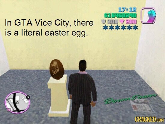 17:12 516450240 In GTA Vice City, there 200 200 is a literal easter egg. taster N Downtown CRACKED COM