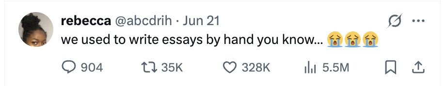 rebecca @abcdrih . Jun 21 ... we used to write essays by hand you know... 904 35K 328K 5.5M