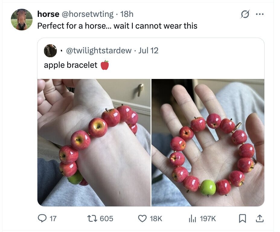 horse @horsetwting 18h ... Perfect for a horse... wait I cannot wear this @twilightstardew Jul 12 apple bracelet 17 605 18K del 197K