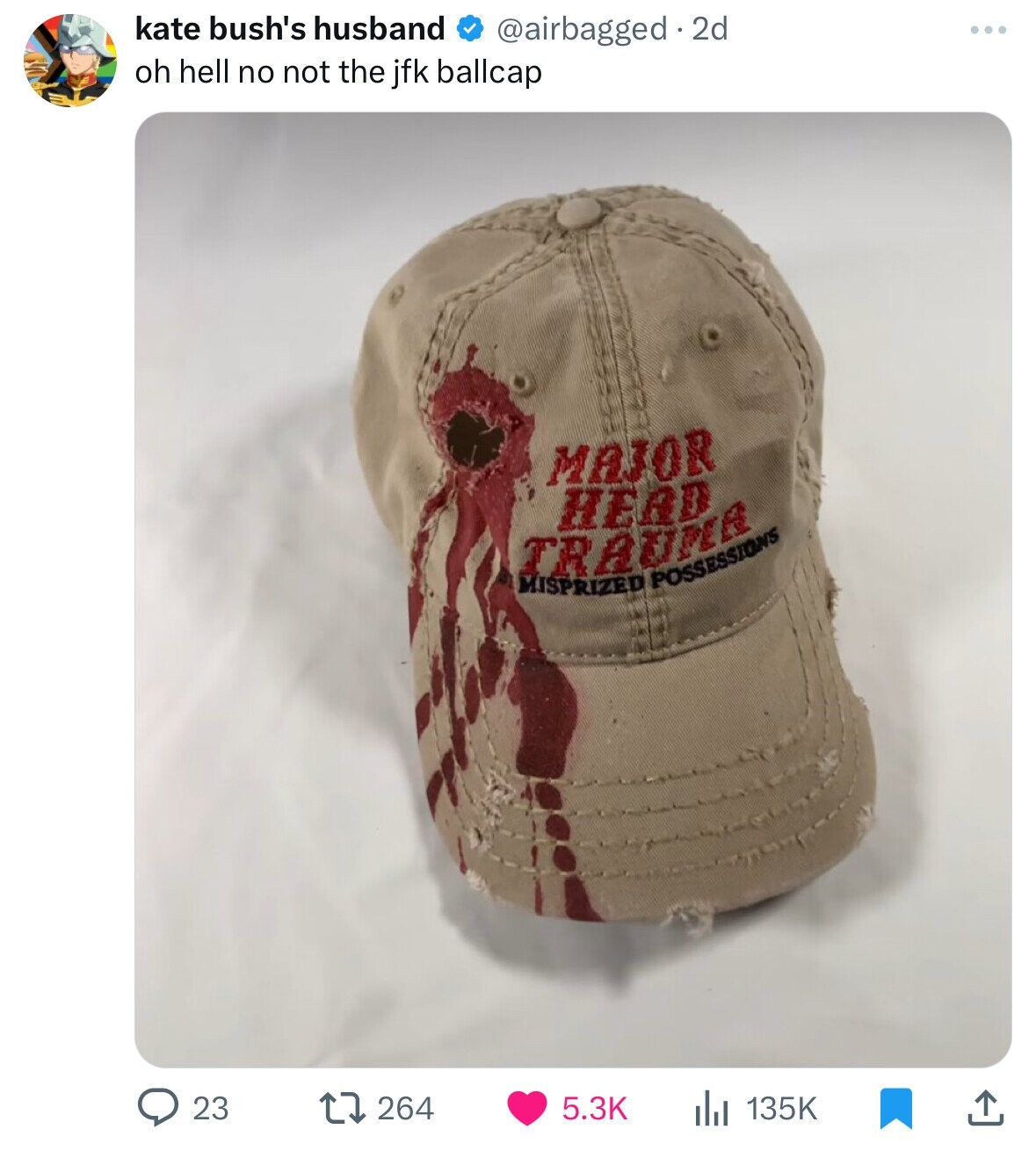 kate bush's husband @airbagged . 2d ... oh hell no not the jfk ballcap MAJOR HEAD MISPRIZED TRAUMA POSSESSIONS 23 264 5.3K 135K