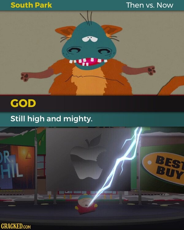 South Park Then vs. Now GOD Still high and mighty. R BEST HIL BUY CRACKED.COM